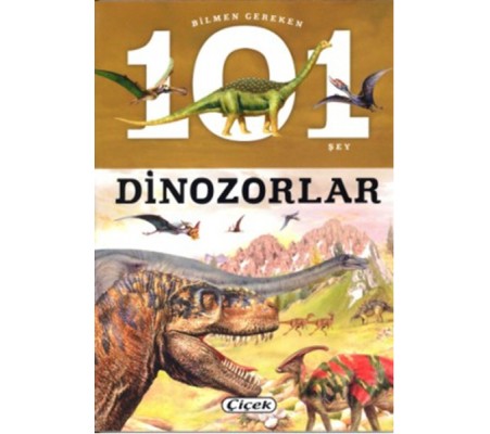 Bilmen Gereken 101 Şey - Dinozorlar Bilmen Gereken 101 Şey - Dinozorlar