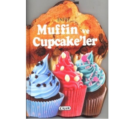 Enfes Lezzetler - Muffin Ve Cupcake'Ler Enfes Lezzetler - Muffin Ve Cupcake'Ler
