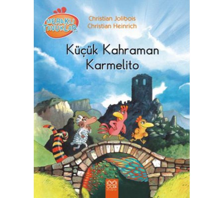 Küçük Kahraman Karmelito / Meraklı Tavuklar Küçük Kahraman Karmelito / Meraklı Tavuklar