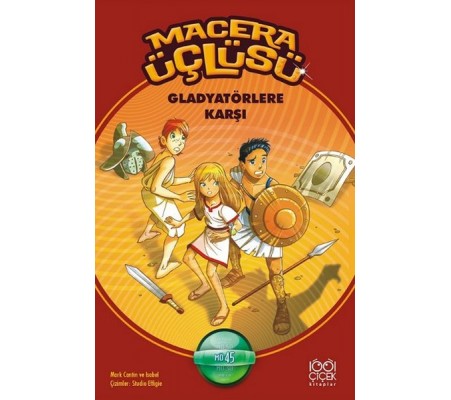Macera Üçlüsü Gladyatörlere Karşı Macera Üçlüsü Gladyatörlere Karşı