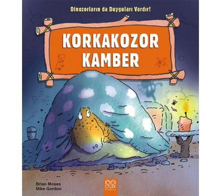 Korkakozor Kamber / Dinozorların da Duyguları Vardır Korkakozor Kamber / Dinozorların da Duyguları Vardır