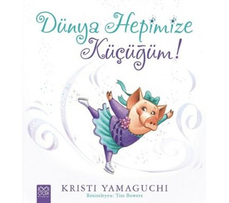 Dünya Hepimize Küçüğüm! Dünya Hepimize Küçüğüm!