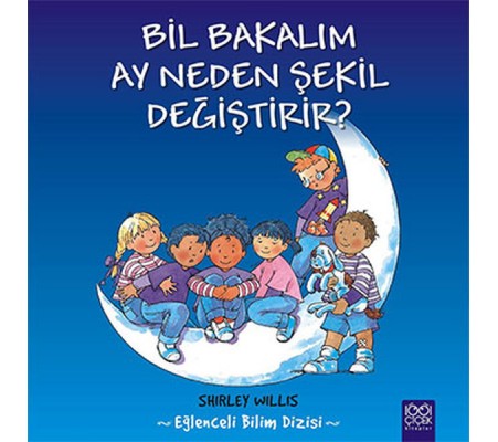 Bil Bakalım Ay Neden Şekil Değiştirir? Bil Bakalım Ay Neden Şekil Değiştirir?
