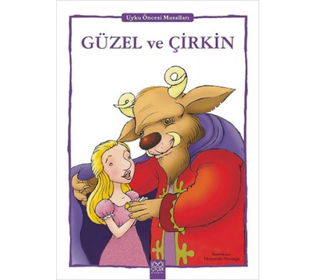 Güzel ve Çirkin - Uyku Öncesi Masalları Serisi Güzel ve Çirkin - Uyku Öncesi Masalları Serisi