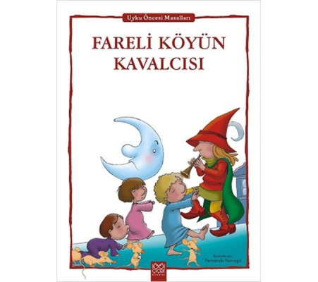 Fareli Köyün Kavalcısı - Uyku Öncesi Masalları Serisi Fareli Köyün Kavalcısı - Uyku Öncesi Masalları Serisi