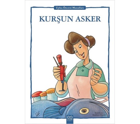 Kurşun Asker - Uyku Öncesi Masalları Serisi Kurşun Asker - Uyku Öncesi Masalları Serisi