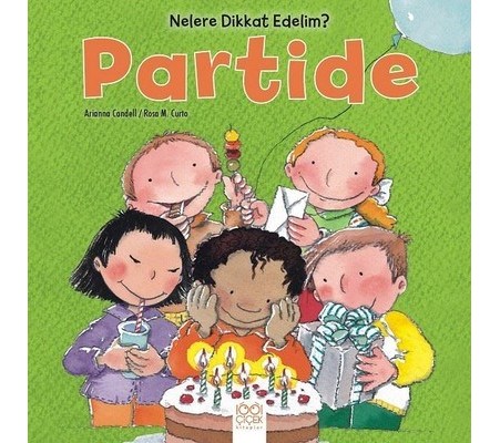 Nelere Dikkat Edelim? - Partide Nelere Dikkat Edelim? - Partide