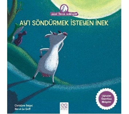 Ay’ı Söndürmek İsteyen İnek Ay’ı Söndürmek İsteyen İnek