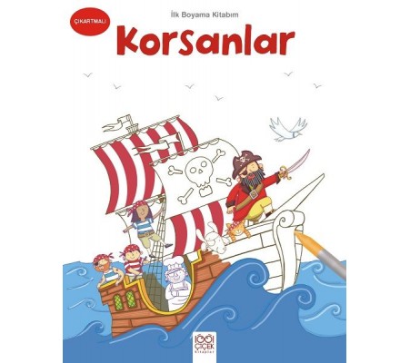 İlk Boyama Kitabım - Korsanlar