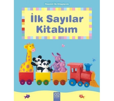 İlk Sayılar Kitabım - Resimli İlk Kitaplarım İlk Sayılar Kitabım - Resimli İlk Kitaplarım