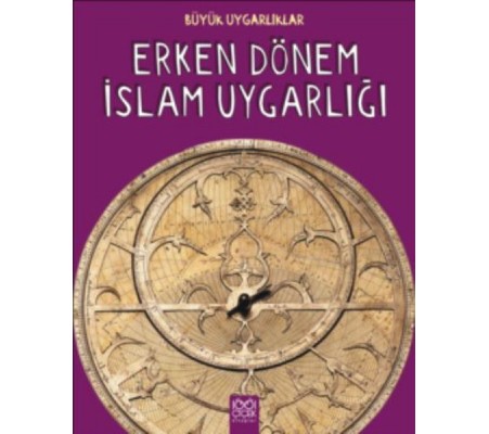 Erken Dönem İslam Uygarlığı Büyük Uygarlıklar Erken Dönem İslam Uygarlığı Büyük Uygarlıklar