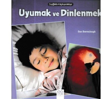 Sağlıklı Alışkanlıklar - Uyumak ve Dinlenmek Sağlıklı Alışkanlıklar - Uyumak ve Dinlenmek