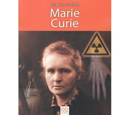 Bilime Yön Verenler - Marie Curie Bilime Yön Verenler - Marie Curie