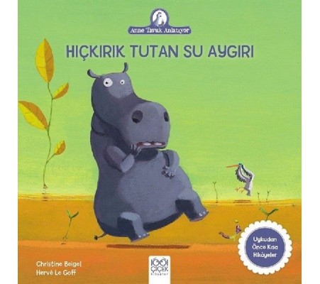 Anne Tavuk Anlatıyor - Hıçkırık Tutan Su Aygırı Anne Tavuk Anlatıyor - Hıçkırık Tutan Su Aygırı