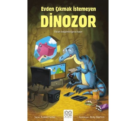 Evden Çıkmak İstemeyen Dinozor Evden Çıkmak İstemeyen Dinozor
