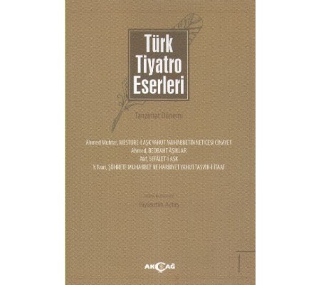Türk Tiyatro Eserleri 1 / Tanzimat Dönemi Türk Tiyatro Eserleri 1 / Tanzimat Dönemi