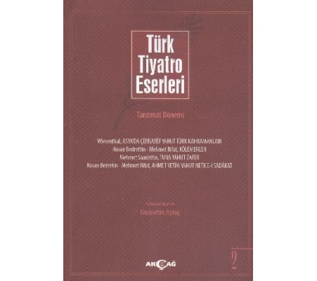 Türk Tiyatro Eserleri 2 / Tanzimat Dönemi Türk Tiyatro Eserleri 2 / Tanzimat Dönemi