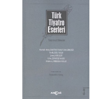 Türk Tiyatro Eserleri 3 / Tanzimat Dönemi Türk Tiyatro Eserleri 3 / Tanzimat Dönemi