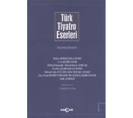 Türk Tiyatro Eserleri 4 / Tanzimat Dönemi Türk Tiyatro Eserleri 4 / Tanzimat Dönemi