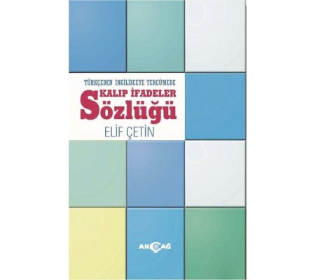 Türkçeden İngilizceye Tercümede Kalıp İfadeler Sözlüğü