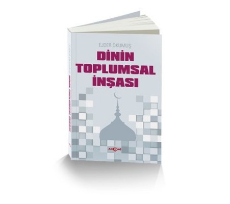 Dinin Toplumsal İnşası Dinin Toplumsal İnşası