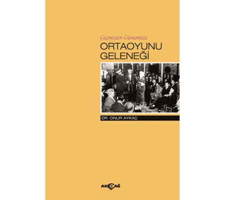Geçmişten Günümüze Ortaoyunu Geleneği Geçmişten Günümüze Ortaoyunu Geleneği