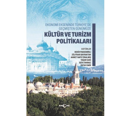 Ekonomi Ekseninde Türkiye’de Geçmişten Günümüze Kültür Ve Turizm Politikaları Ekonomi Ekseninde Türkiye’de Geçmişten Günümüze Kültür Ve Turizm Politikaları
