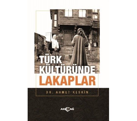 Türk Kültüründe Lakaplar Türk Kültüründe Lakaplar