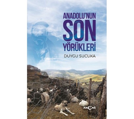 Anadolu’nun Son Yörükleri Anadolu’nun Son Yörükleri