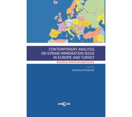 Contemporary Analysis On Syrian Immigration Issue In Europe And Turkey Contemporary Analysis On Syrian Immigration Issue In Europe And Turkey