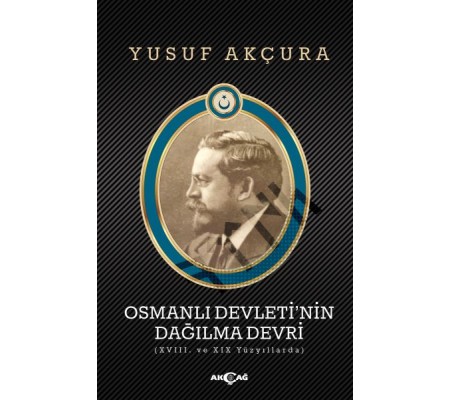Osmanlı Devleti'nin Dağılma Devri Osmanlı Devleti'nin Dağılma Devri