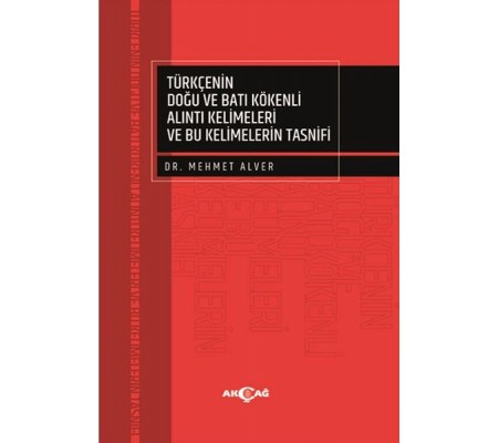 Türkçenin Doğu ve Batı Kökenli Alıntı Kelimeleri ve Bu Kelimelerin Tasnifi Türkçenin Doğu ve Batı Kökenli Alıntı Kelimeleri ve Bu Kelimelerin Tasnifi