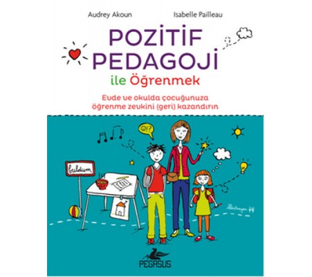 Pozitif Pedagoji ile Öğrenmek Pozitif Pedagoji ile Öğrenmek