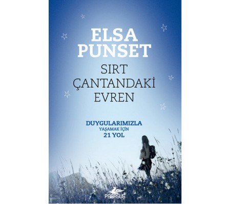 Sırt Çantandaki Evren Duygularımızla Yaşamak İçin 21 Yol Sırt Çantandaki Evren Duygularımızla Yaşamak İçin 21 Yol