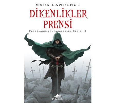 Dikenlikler Prensi / Parçalanmış İmparatorluk Serisi 1 Dikenlikler Prensi / Parçalanmış İmparatorluk Serisi 1