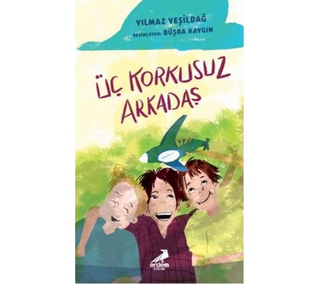 Üç Korkusuz Arkadaş Üç Korkusuz Arkadaş