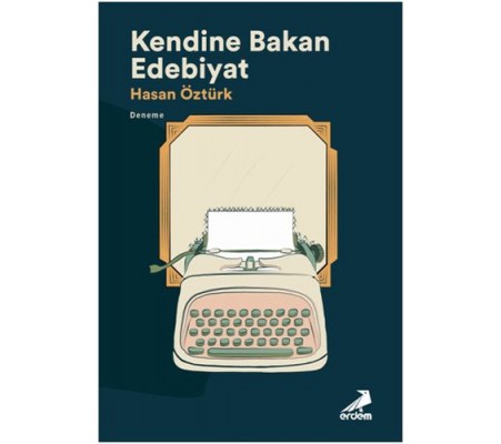 Kendine Bakan Edebiyat Kendine Bakan Edebiyat