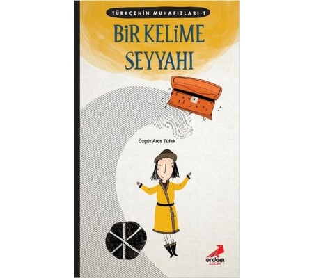 Türkçenin Muhafızları 1 - Bir Kelime Seyyahı Türkçenin Muhafızları 1 - Bir Kelime Seyyahı