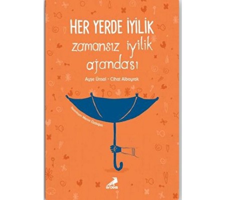 Her Yerde İyilik - Zamansız İyilik Ajandası Her Yerde İyilik - Zamansız İyilik Ajandası