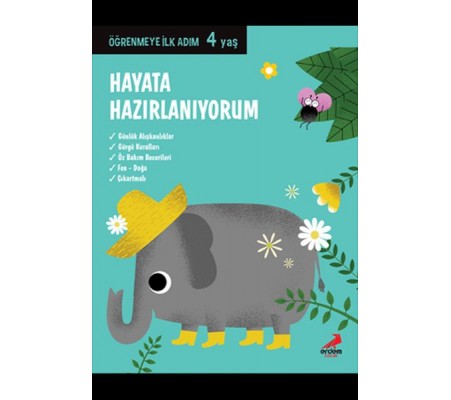 Hayata Hazırlanıyorum - Öğrenmeye İlk Adım (4 Yaş) Hayata Hazırlanıyorum - Öğrenmeye İlk Adım (4 Yaş)