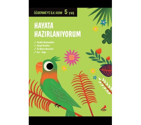 Hayata Hazırlanıyorum - Öğrenmeye İlk Adım (5 Yaş) Hayata Hazırlanıyorum - Öğrenmeye İlk Adım (5 Yaş)