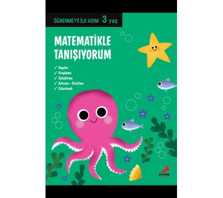 Matematikle Tanışıyorum - Öğrenmeye İlk Adım (3 Yaş) Matematikle Tanışıyorum - Öğrenmeye İlk Adım (3 Yaş)