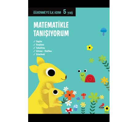 Matematikle Tanışıyorum - Öğrenmeye İlk Adım (5 Yaş) Matematikle Tanışıyorum - Öğrenmeye İlk Adım (5 Yaş)
