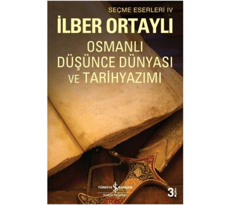 Osmanlı Düşünce Dünyası ve Tarih Yazımı Osmanlı Düşünce Dünyası ve Tarih Yazımı