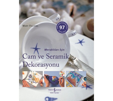 Meraklıları İçin Cam ve Seramik Dekorasyonu