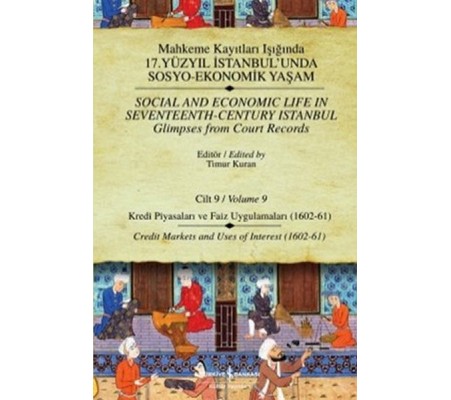 Mahkeme Kayıtları - Cilt 9 - Kredi Piyasaları ve Faiz Uygulamaları (1602-61) Mahkeme Kayıtları - Cilt 9 - Kredi Piyasaları ve Faiz Uygulamaları (1602-61)