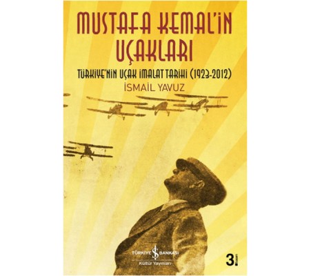 Mustafa Kemal’in Uçakları Mustafa Kemal’in Uçakları