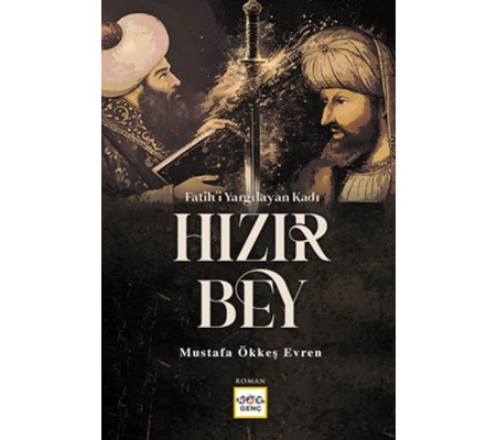 Fatihi Yargılayan Kadı Hızır Bey Fatihi Yargılayan Kadı Hızır Bey