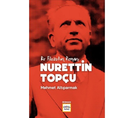 Bir Filozofun Romanı Nurettin Topçu Bir Filozofun Romanı Nurettin Topçu