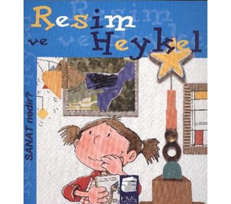Sanat Nedir? - Resim ve Heykel Sanat Nedir? - Resim ve Heykel